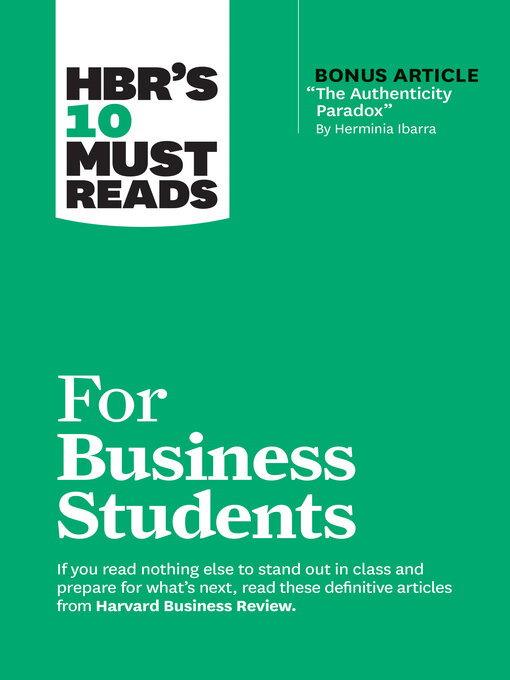 Cover image for HBR's 10 Must Reads for Business Students (with bonus article "The Authenticity Paradox" by Herminia Ibarra)